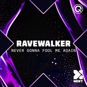 RAVEWALKER — Never Gonna Fool Me Again