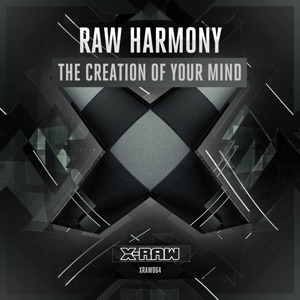 RAW HARMONY — Creation Of Your Mind