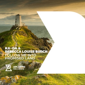 Rebecca Louise Burch and Ka-Da — Follow Me Into Promised Land  (Original Mix)