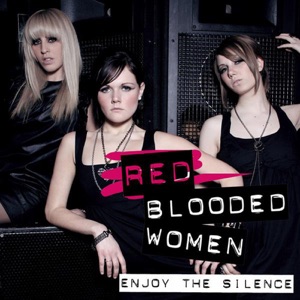 Red Blooded Women — Enjoy The Silence