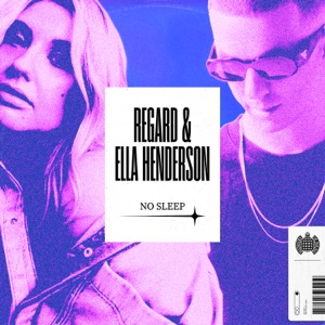 Regard feat. Ella Henderson — No Sleep