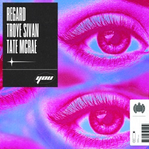 Regard feat. Troye Sivan & Tate McRae — You