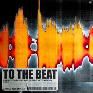Dimitri Vegas & Like Mike, Regard & NATTI NATASHA — To The Beat