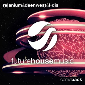 Relanium & Deen West — Come Back - 0:00