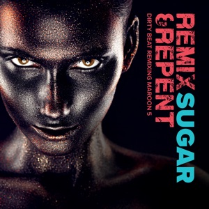 Remix & Repent — Sugar