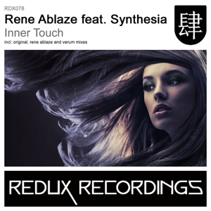 Rene Ablaze Feat Synthesia — Inner Touch (Verum Remix)