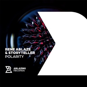 Rene Ablaze & Storyteller — Polarity