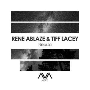 Rene Ablaze & Tiff Lacey — Nebula (Extended Mix)
