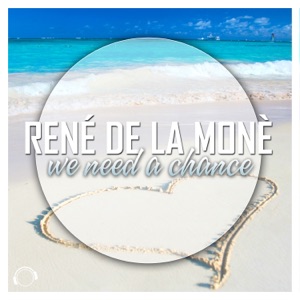 RENE DE LA MONE — We Need A Chance