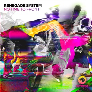 Renegade System — No Time to Front (Extended Mix)