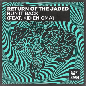 RETURN OF THE JADED/KID ENIGMA — Run It Back