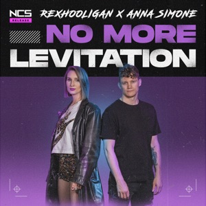 Rex Hooligan x Anna Simone — No More Levitation
