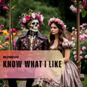 Reznikov — Know What I Like