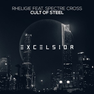 Rheligie ft Spectre Cross — Cult Of Steel (dub mix)