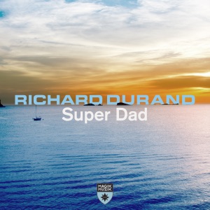 Richard Durand — Super Dad (Tech Trance Mix)
