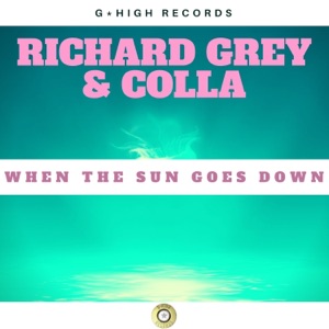 Richard Grey & Colla — When The Sun Goes Down