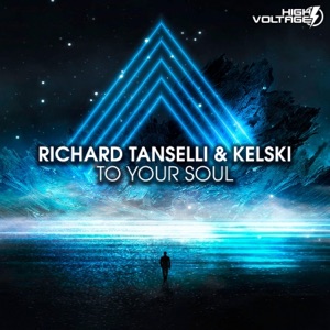 Richard Tanselli & Kelski — To Your Soul (Extended Mix)