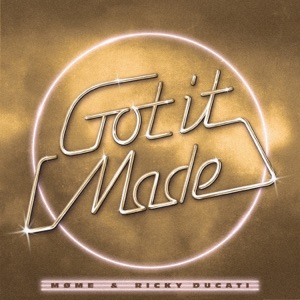 Mome, Ricky Ducati — Got It Made