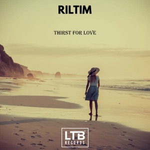 RILTIM — Thirst for Love