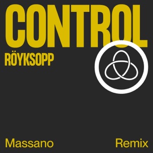 Röyksopp; Ro?yksopp — Control (Massano Remix)