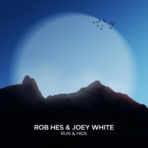 Rob Hes & Joey White — Run & Hide (Extended Mix)