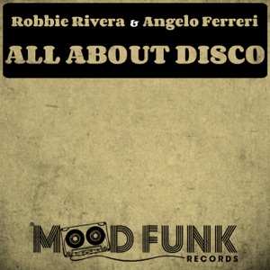 ROBBIE RIVERA/ANGELO FERRERI — All About Disco