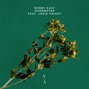 Robby East feat. Jodie Knight — Overwater