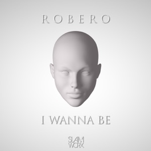 ROBERO — I Wanna Be