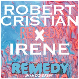 ROBERT CRISTIAN / IRENE — REMEDY (DEMETER)