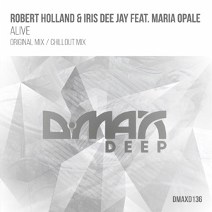 Robert Holland & Iris Dee Jay ft. Maria Opale — Alive (Original Mix)
