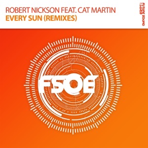 Robert Nickson feat. Cat Martin — Every Sun (Original Mix)