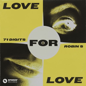 71 Digits, Robin S — Love For Love