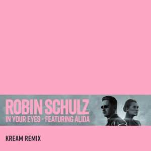 Robin Schulz & Alida — In Your Eyes