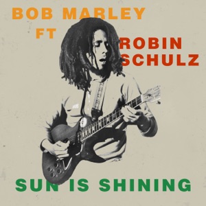 Bob Marley, Robin Schulz — Sun Is Shining (Extended Mix)