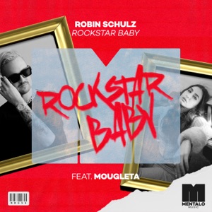 Robin Schulz feat. Mougleta — Rockstar Baby