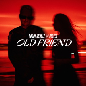 ROBIN SCHULZ — OLD FRIEND