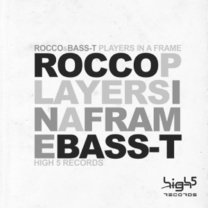 ROCCO/BASS T — Players In A Frame