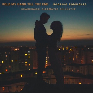 RODRIGO RODRIGUEZ — Hold My Hand Till The End