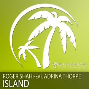 Roger Shah feat. Adrina Thorpe — Island (Album Mix)