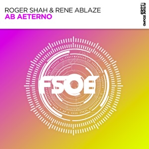 Roger Shah & Rene Ablaze — Ab Aeterno