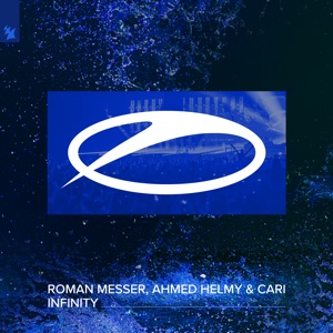 ROMAN MESSER/AHMED HELMY/CARI — Infinity*