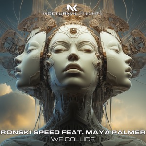 Ronski Speed and Maya Palmer — We Collide feat. Maya Palmer (Extended Mix)