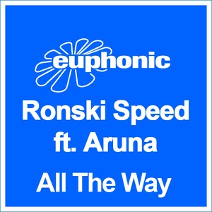 Ronski Speed feat. Aruna — All The Way (Jonas Steur Remix)