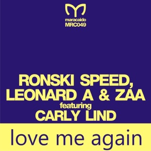 Ronski Speed with Leonard_A & Zaa ft. Carly Lind — Love Me Again Feat. Carly Lind (Trance Mix)