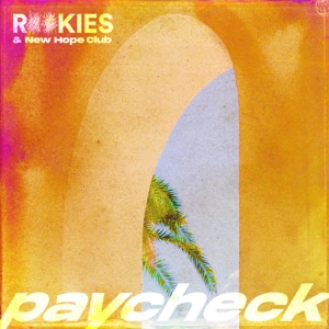 Rookies feat. New Hope Club — Paycheck