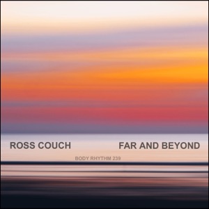 ROSS COUCH — Far And Beyond