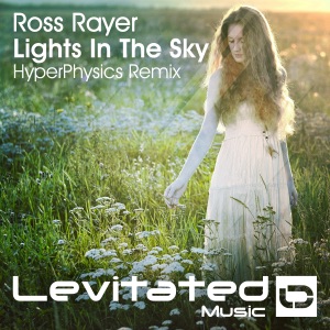 Ross Rayer — Lights In The Sky (HyperPhysics Remix)