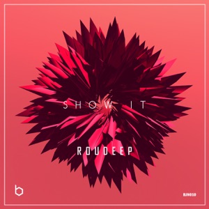Roudeep — Show It