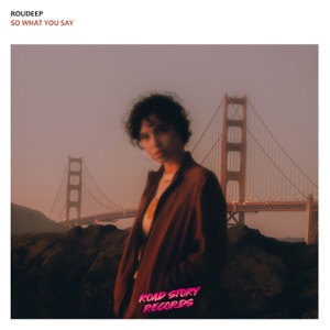 Roudeep — So What You Say