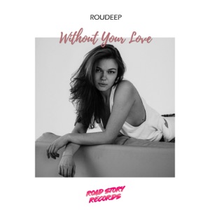 Roudeep — Without Your Love